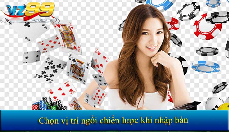 Chọn vị trí ngồi chiến lược khi nhập bàn
