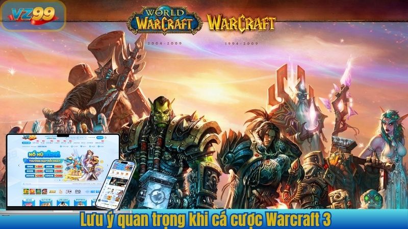 Lưu ý quan trọng khi cá cược Warcraft 3