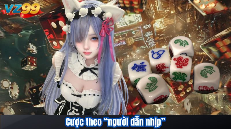 Cược theo “người dẫn nhịp”