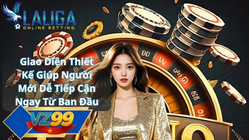 WM Casino – Điểm Chơi Casino Trực Tuyến Đẳng Cấp Tại Nhà Cái VZ99 3 Giao Diện Thiết Kế Giúp Người Mới Dễ Tiếp Cận Ngay Từ Ban Đầu